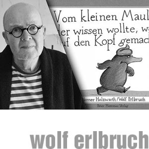 Planen ist Unsinn – Zum Tod von Wolf Erlbruch  